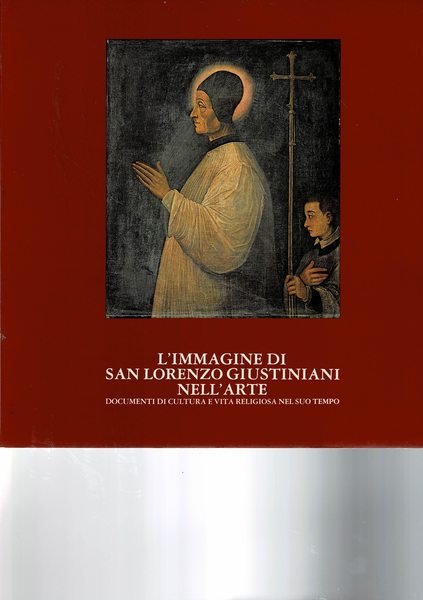 L'immagine di San Lorenzo Giustiniani nell'arte. Documenti di cultura e …