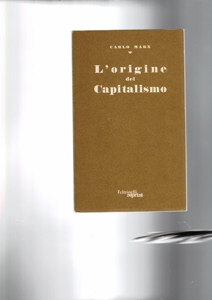 L'origine del capitalismo. Ristampa.