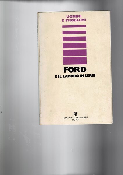 Ford e il lavoro in serie.