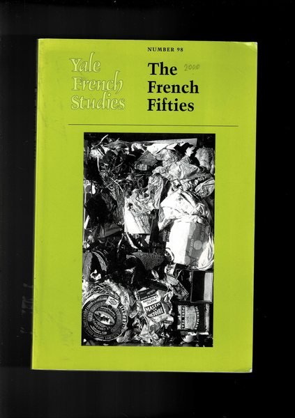 The French Fifties. Number 98 (2000) of Yale French Studies. …