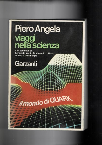 Viaggio nella scienza. Il mondo di Quark.