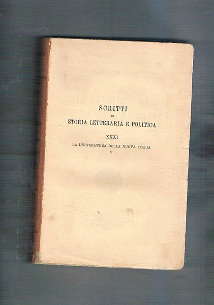 La letteratura della nuova Italia. Solo vol. 5°.
