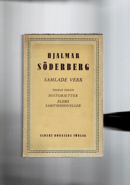 Hjalmar Soderberg. Tredje delen historiette Aldre Samtidsnoveller.