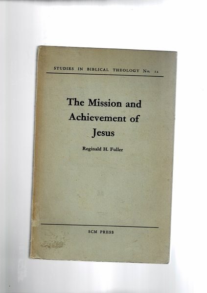 The Mission And Achievement Of Jesus: An Examination Of The …