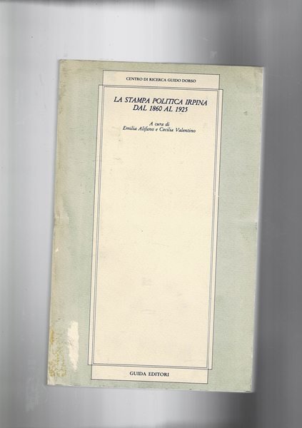 La stampa politica in Irpinia dal 1860 al 1925.