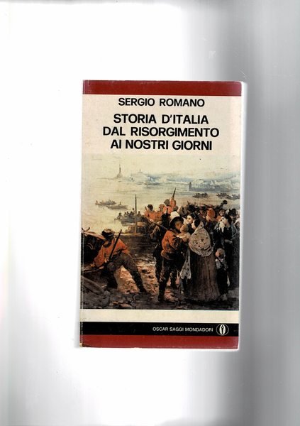 Storia d'Italia dal risorgimento ai nostri giorni. Coll. Oscar.