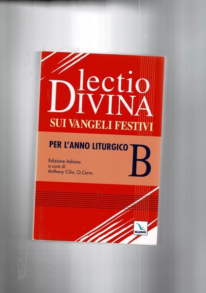 Lectio Divina sui vangeli festivi, per l'anno liturgico B. Meditando …