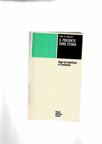 Il presente come storia. Saggi sul capitalismo e il socialismo. …