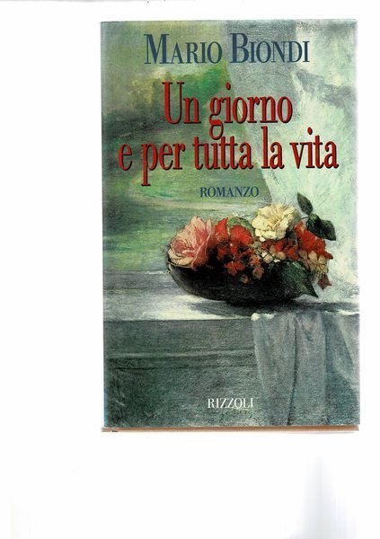 Un giorno e per tutta la vita. Romanzo.