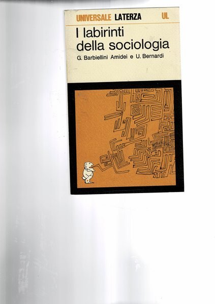 I labirinti della sociologia. Prefaz. di Franco Ferrarotti.