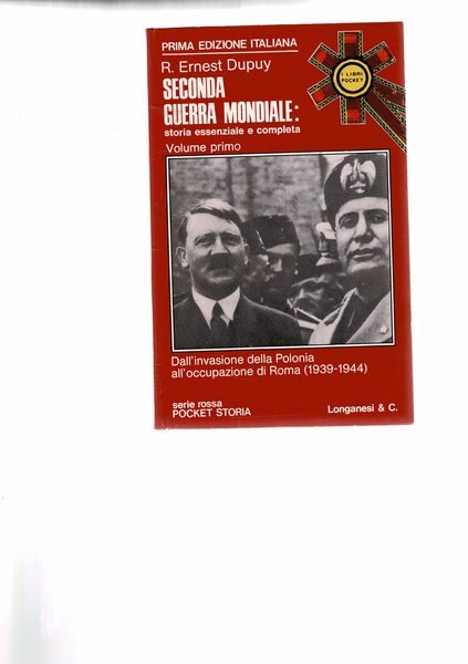 Seconda guerra mondale: storia essenziale e completa. Volume primo: Dall'invasione …