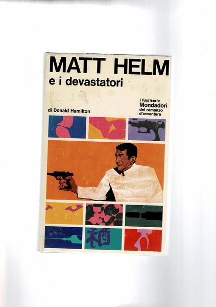 Matt Helm e i devastatori. Romanzo. Coll. I Rapidi.