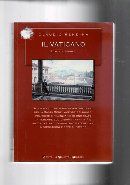 Il vaticano. Storia e segreti. Il sacro e il profano …
