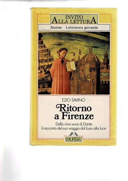 Ritorno a Firenze. Dalla viva voce di Dante, il racconto …