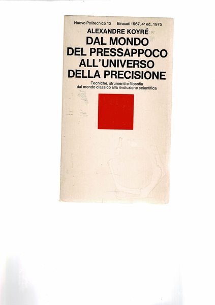 Dal mondo del pressappoco all'universo della precisione. Tecniche, strumenti e …