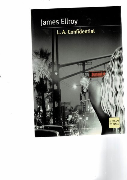 L.A. Confidential. Traduzione di Carlo Oliva.