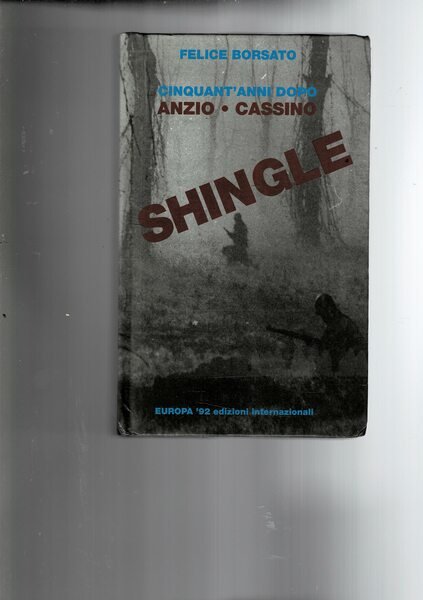 Shingle. Cinquant'anni dopo Anzio - Cassino. Manca la videocassetta che …