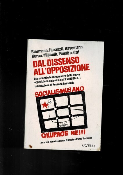 Dal dissenso all'opposizione. Documenti e testimonianze della nuova opposizione nei …