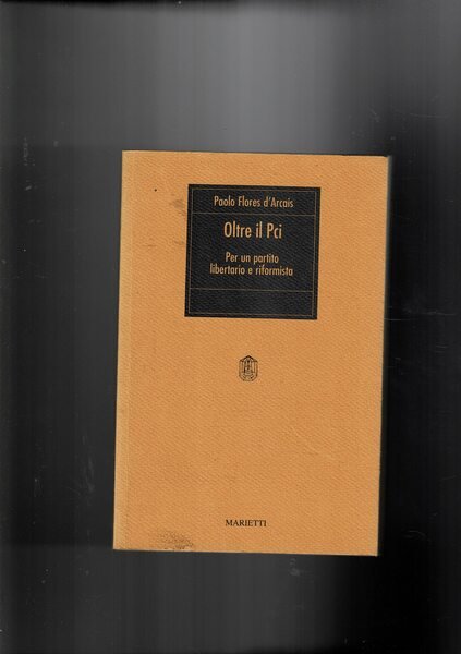 Oltre il Pci. per un partito libertario e riformista.