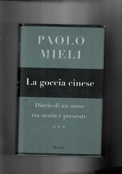 La goccia cinese. Diario di un anno tra storia e …