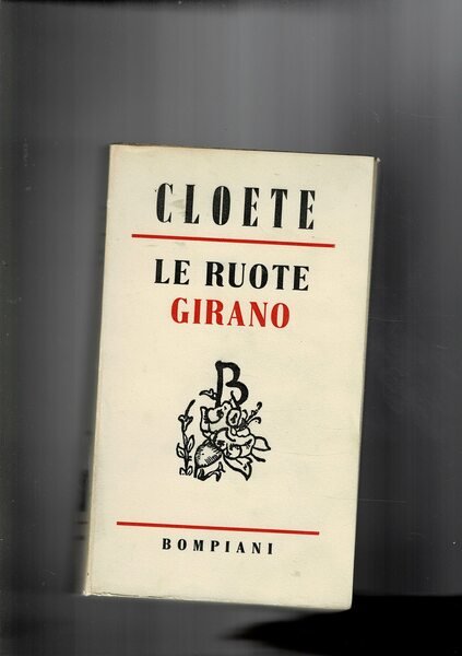 Le ruote girano. Romanzo.