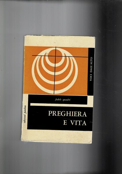 Preghiera e vita. Coll. Voci dall'alto.