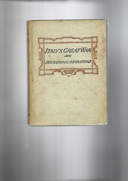 Italy's great war and her national aspirations.Whit an introduction chapter …