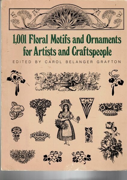 1001 floral motifs and ornaments for artists and craftspeople.