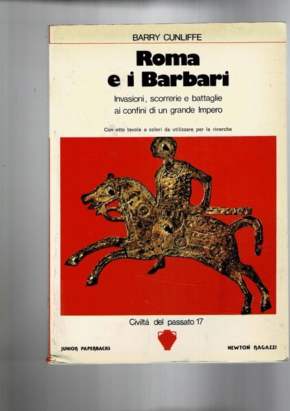 Roma e i Barbari. Invasioni, scorrerie e battaglie ai confini …