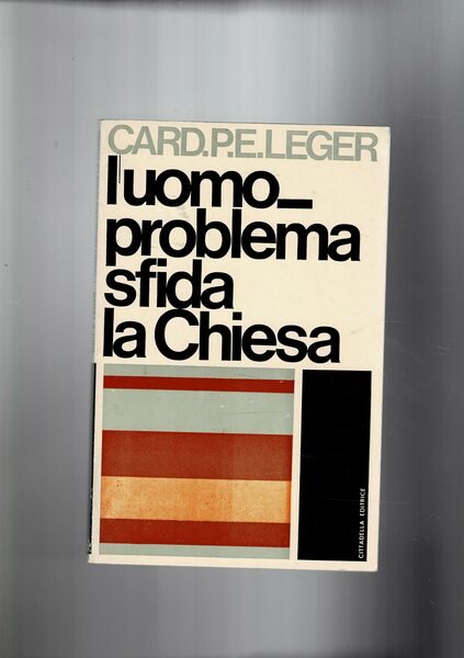 L'uomo problema sfida la chiesa.