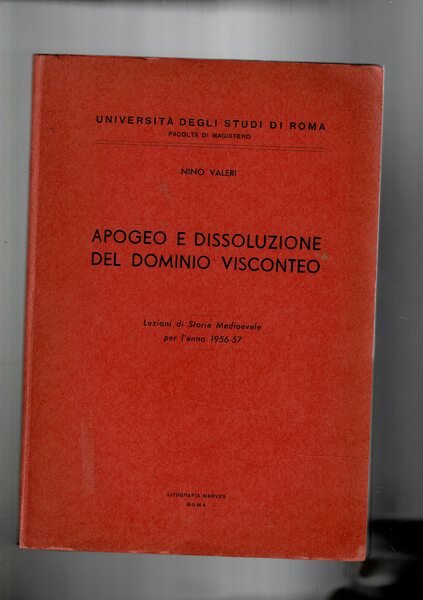Apogeo e dissoluzione del dominio visconteo. Lezioni di storia medievale …