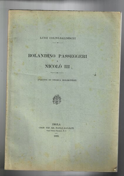 Rolandino Passeggeri e Nicolò III° (Pagine di storia bolognese). Estratto.