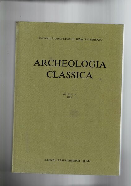 Archeologia classica. Rivista del dpt scienze storiche archeologiche e entropologiche …