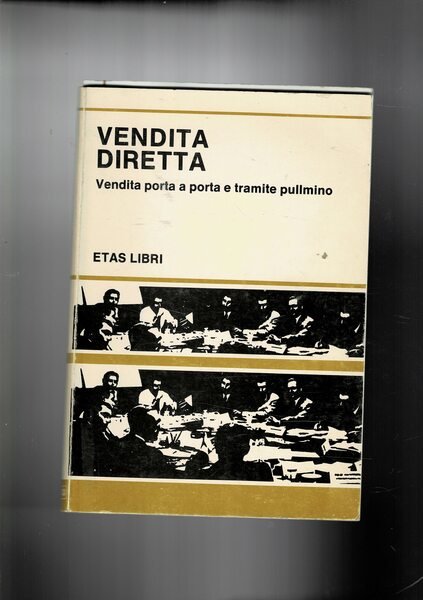 Vendita diretta. Vendita porta a porta e tramite pulmino. Edizione …