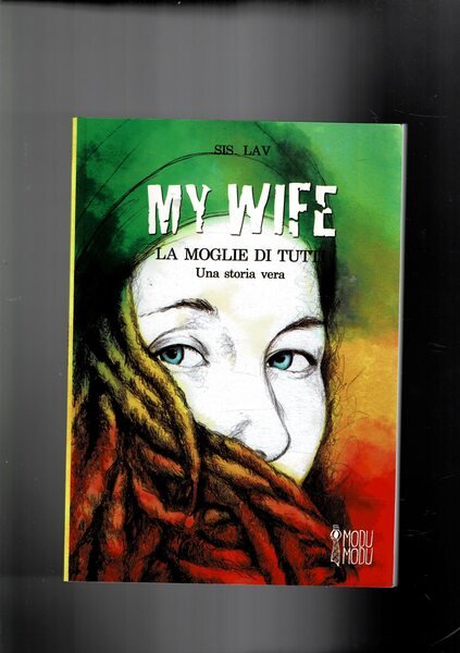 My wife. La moglie di tutti. Una storia vera. Usanze …