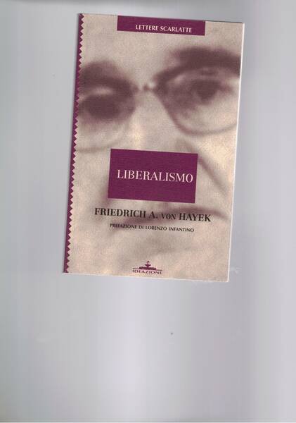 Liberalismo. Prefaz. di Lorenzo Infantino.