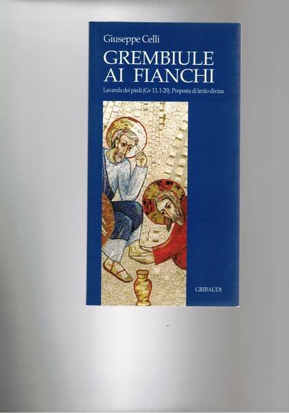 Grembiule ai fianchi. Lavanda dei piedi (Gv. 13,1-20). Proposta di …