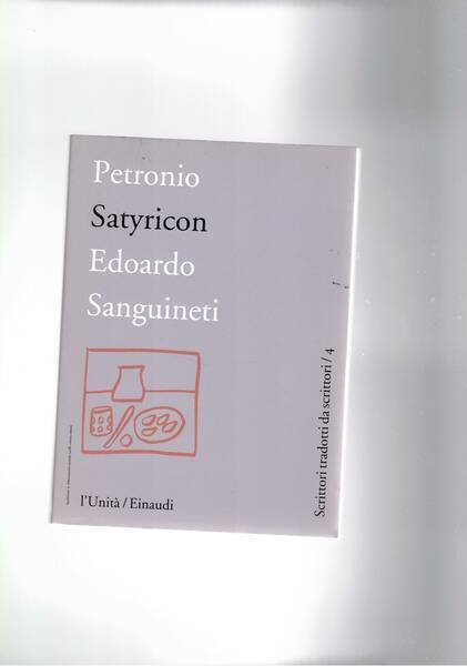 Satyricon, traduzione di Edoardo sanguineti.