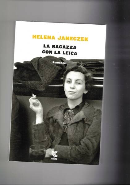 La ragazza con la Leica. Romanzo.