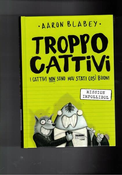 Mission Impollibol. Collana Troppo Cattivi.