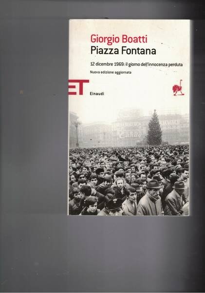 Piazza fontana. 12 dicembre 1969: il giorno dell'innocenza perduta. Nuova …