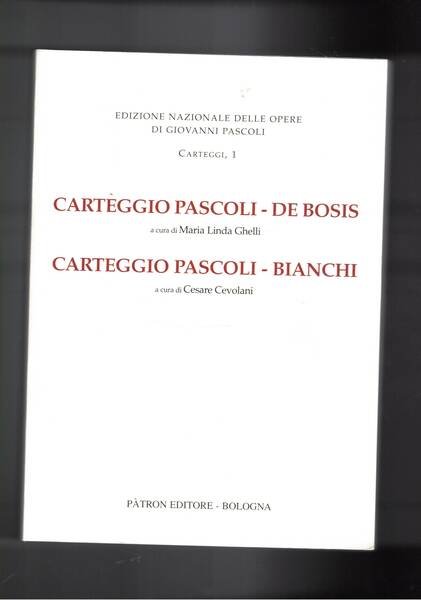 Carteggio Pascoli-De Bosis e carteggio Pascoli-Bianchi. serie carteggi 1.