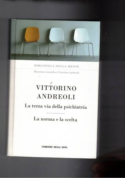 La terza via della psichiatria: La norma e la scelta.