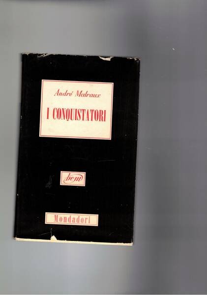 I conquistatori. Romanzo che è un servizio giornalistico di cronaca …