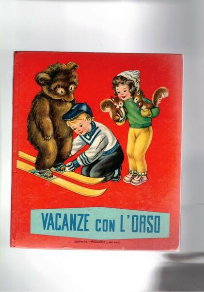 Vacanze con l'orso. Illustrazioni di Mariapia.