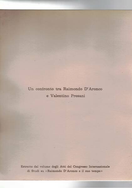 Un confronto tra Raimondo D'Aronco e Valentino Presani. Estratto.