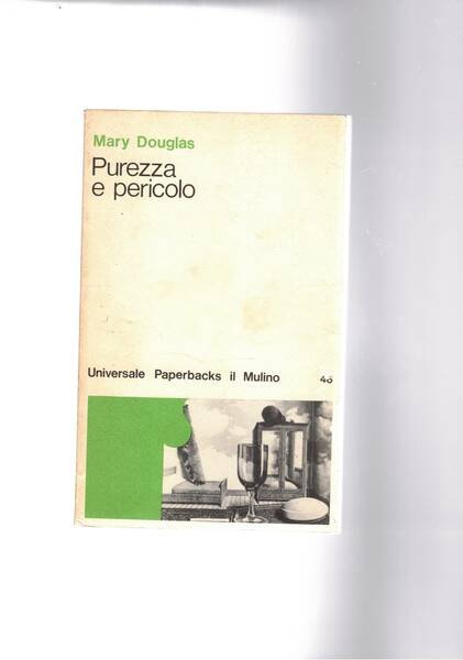 Purezza e pericolo. Un'analisi dei concetti di contaminazione e tabù.