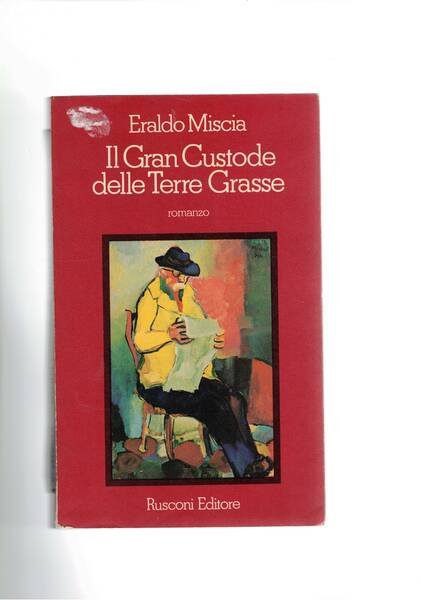 Il Gran Custode delle Terre Grasse. Romanzo. Prima edizione.