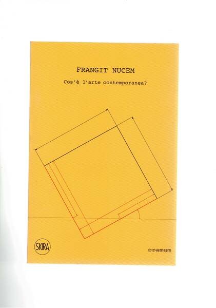Frangit nucem. Cos'è l'arte contemporanea? Wath is contemporary art? Testo …