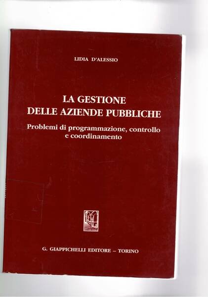 La gestione delle aziende pubbliche. Problemi di programmazione, controllo e …